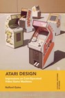 Atari Design - Prof Raiford (Indiana University Guins - 9781474284554