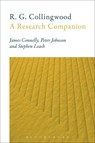 R. G. Collingwood: A Research Companion - PROFESSOR JAMES (UNIVERSITY OF HULL,  UK) Connelly ; Dr Peter (University of Southampton, UK) Johnson ; Dr Stephen (Keele University, UK) Leach - 9781474286411
