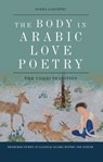 The Body in Arabic Love Poetry - Jokha (Associate Professor of Classical Arabic Literature Alharthi - 9781474486347
