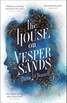 The House on Vesper Sands - Paraic O'Donnell - 9781474601047