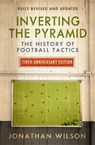 Inverting the Pyramid - WILSON,  Jonathan - 9781474609296