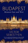 Budapest: between east and west - victor sebestyen - 9781474610001