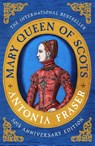 Mary Queen Of Scots - Lady Antonia Fraser - 9781474610919