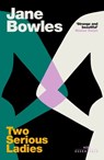 Two Serious Ladies - Jane Bowles - 9781474620413