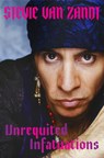 Unrequited Infatuations - Stevie van Zandt - 9781474622158