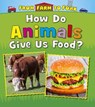How Do Animals Give Us Food? - Linda Staniford - 9781474721295