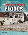 The World's Worst Floods - John R. Baker - 9781474724814