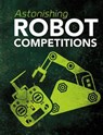 Astonishing Robot Competitions - BAKER,  John R. - 9781474744591