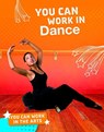 You Can Work in Dance - Samantha S. Bell - 9781474775359