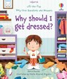 Very First Questions and Answers Why should I get dressed? - Katie Daynes - 9781474989855
