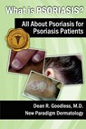 What is Psoriasis?: All About Psoriasis for Psoriasis Patients - Dean R. Goodless MD - 9781475132823