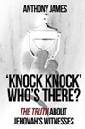 'Knock Knock' Who's There? - Anthony James - 9781475217650