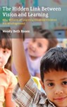 The Hidden Link Between Vision and Learning - Wendy Beth Rosen - 9781475813135