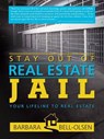 Stay Out of Real Estate Jail - BELL-OLSEN,  Barbara - 9781475992038