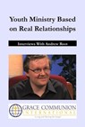 Youth Ministry Based on Real Relationships: Interviews With Andrew Root - Andrew Root - 9781476165424