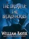 The Dream of the Broken Horses - William Bayer - 9781476273754