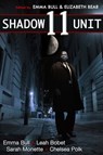 Shadow Unit 11 - Emma Bull ; Leah Bobet ; Sarah Monette ; chelseapolk - 9781476356006