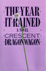 The Year It Rained - Crescent Dragonwagon - 9781476382852