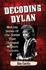 Decoding Dylan - Jim Curtis - 9781476678450