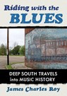 Riding with the Blues - James Charles Roy - 9781476697079