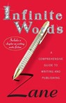 Infinite Words: A Comprehensive Guide to Writing and Publishing - Zane - 9781476766966