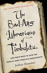 The Bad-Ass Librarians of Timbuktu - HAMMER,  Joshua - 9781476777405