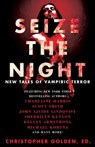 Seize the Night - Kelley Armstrong ; John Ajvide Lindqvist ; Laird Barron ; Gary A. Braunbeck ; Dana Cameron ; Dan Chaon ; Lynda Barry ; Charlaine Harris ; Brian Keene ; Sherrilyn Kenyon ; Michael Koryta ; John Langan ; Tim Lebbon ; Seanan McGuire ; Joe McKinney ; Leigh Perry ; Robert Shearman ; Scott Smith ; Lucy A. - 9781476783093