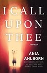 I Call Upon Thee - Ania Ahlborn - 9781476783772