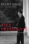 Five Presidents - Clint Hill ; Lisa McCubbin Hill - 9781476794174