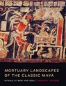 Mortuary Landscapes of the Classic Maya - Andrew K. Scherer - 9781477300510