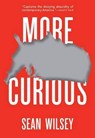 More Curious - WILSEY,  Sean - 9781477307977
