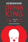 Screening Stephen King - Simon Brown - 9781477314944