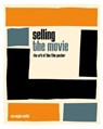 Selling the Movie - SMITH,  Ian Haydn - 9781477317730