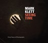 Seeing Time - Mark Klett ; Anne Wilkes Tucker ; Keith E. Davis ; Rebecca A. Senf - 9781477320235