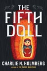 The Fifth Doll - Charlie N. Holmberg - 9781477806104