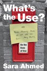 What's the Use? - Sara Ahmed - 9781478006503