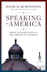 Speaking of America - David M. Rubenstein - 9781478034643