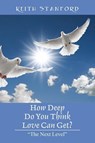 How Deep Do You Think Love Can Get? The Next Level - Keith Stanford - 9781478712961