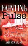 Fainting Pulse - ANWAR,  Asif, MD - 9781478777700