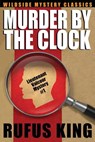 Murder by the Clock - Rufus King - 9781479408337