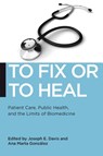 To Fix or To Heal - Joseph E. Davis ; Ana Marta Gonzalez - 9781479809585