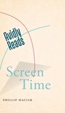 Avidly Reads Screen Time - Phillip Maciak - 9781479820542