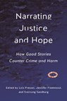 Narrating Justice and Hope - Lois Presser ; Jennifer Fleetwood ; Sveinung Sandberg - 9781479824496
