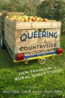 Queering the Countryside - Mary L. Gray ; Colin R. Johnson ; Brian J. Gilley - 9781479830770