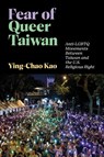 Fear of Queer Taiwan - Ying-Chao Kao - 9781479832132