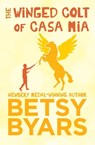 The Winged Colt of Casa Mia - Betsy Byars - 9781480410657