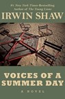 Voices of a Summer Day - Irwin Shaw - 9781480412446
