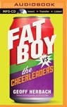 Fat Boy vs. the Cheerleaders -  - 9781480533240