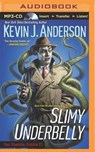 Slimy Underbelly - ANDERSON,  Kevin J. - 9781480584051