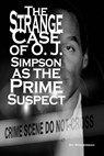 The Strange Case of O. J. Simpson as the Prime Suspect - Irv Wasserman - 9781480944220